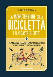 La manutenzione della bicicletta e il ciclista di città