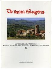 La «melior via» per Roma. La strada dell Alpe di Serra, dalla Valle del Bidente alla Val di Chiana. Atti del Convegno di studi (Arezzo, 25-26 maggio 2001)