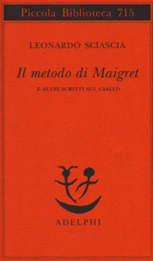 Il metodo di Maigret e altri scritti sul giallo