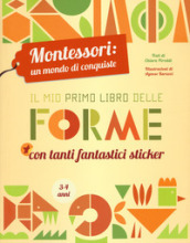 Il mio primo libro delle forme. Montessori: un mondo di conquiste. Ediz. a colori