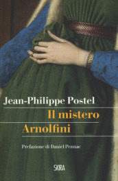 Il mistero Arnolfini. Indagine su un dipinto di Van Eyck