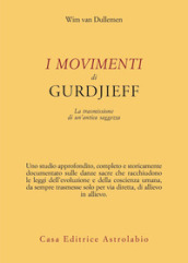 I movimenti di Gurdjieff. La trasmissione di un antica saggezza