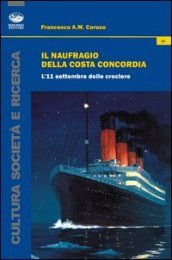 Il naufragio della Costa Concordia. L 11 settembre delle crociere