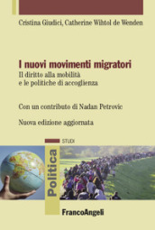 I nuovi movimenti migratori. Il diritto alla mobilità e le politiche di accoglienza