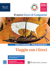 Il nuovo Greco di Campanini. Viaggio con i greci. Per le Scuole superiori. Con e-book. Con espansione online. Vol. 1