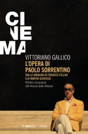 L opera di Paolo Sorrentino tra le immagini di Federico Fellini e di Martin Scorsese