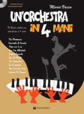 Un orchestra in 4 mani. 10 brani celebri per pianoforte a 4 mani. Partitura per pianoforte. Con CD-Audio