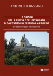 Le origini della chiesa e del patronato di Sant Antonio di Padova a Procida. Un economia fondata sul vino