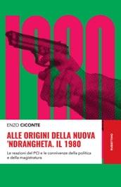 Alle origini della nuova  ndrangheta. Il 1980
