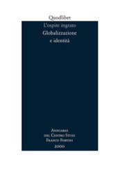 L ospite ingrato. Annuario del Centro studi Franco Fortini (2000). Globalizzazione e identità. 3.