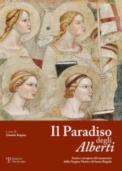 Il paradiso degli Alberti. Storia e recupero del monastero della Vergine Maria e di Santa Brigida