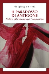 Il paradosso di Antigone: critica all estremismo femminista