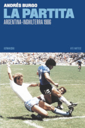 La partita. Inghilterra-Argentina 1986