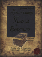 Il piccolo libro della magia e dei sortilegi