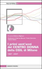 I primi vent anni del centro donna della CGIL di Milano 1987-2007