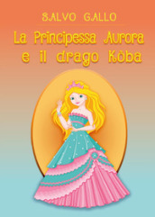 La principessa Aurora e il drago Kòba