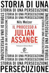 Il processo a Julian Assange. Storia di una persecuzione