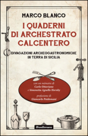I quaderni di Archestrato Calcentero. Divagazioni archeogastronomiche in terra di Sicilia