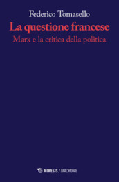 La questione francese. Marx e la critica della politica