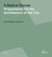 A radical normal. Propositions for the architecture of the city