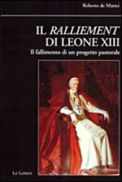 Il ralliement di Leone XIII. Il fallimento di un progetto pastorale