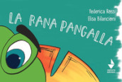 La rana Pangalla. Ediz. illustrata
