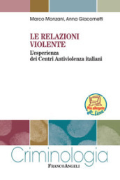 Le relazioni violente. L esperienza dei Centri Antiviolenza italiani. Con Contenuto digitale per download e accesso on line