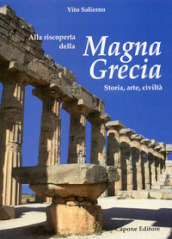 Alla riscoperta della Magna grecia. Storia, arte, civiltà