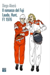 Il romanzo del Fuji  Lauda, Hunt, F1 1976