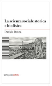 La scienza sociale storica e biofisica