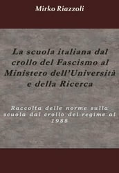 La scuola italiana dal crollo del fascismo al Ministero dell università e della ricerca
