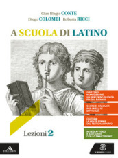 A scuola di latino. Lezioni 2. Per i Licei e gli Ist. magistrali. Con e-book. Con espansione online. Vol. 2