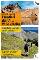 I sentieri dell Alta Valle Varaita. Le più belle escursioni della Castellata