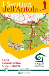 I sentieri dell Antola. Carta escursionistica scala 1:30.000 del Parco Naturale Regionale dell Antola
