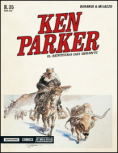 Il sentiero dei giganti. Ken Parker classic. 35.