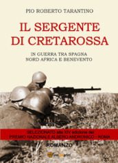 Il sergente di Cretarossa. In guerra tra Spagna, Nord Africa e Benevento