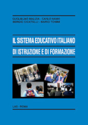 Il sistema educativo italiano di istruzione e di formazione. Le sfide della società della conoscenza e della società della globalizzazione