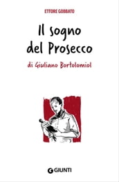 Il sogno del Prosecco di Giuliano Bortolomiol