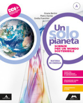 Un solo pianeta. Scienze per un mondo sostenibile. Per la Scuola media. Con e-book. Con espansione online. Vol. A-B-C-D: Materia ed energia-Terra-Biodiversità-Corpo umano