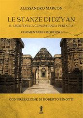 Le stanze di Dzyan. Il libro della conoscenza perduta. Commentario moderno