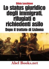 Lo status giuridico degli immigrati, rifugiati e richiedenti asilo dopo l entrata in vigore del Trattato di Lisbona