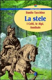 La stele. I celti, le Alpi, Annibale