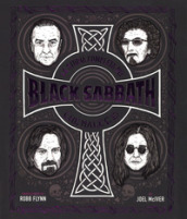 La storia completa dei Black Sabbath. Che male c è? Ediz. a colori