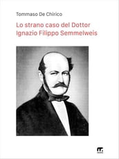 Lo strano caso del Dottor Ignazio Filippo Semmelweis
