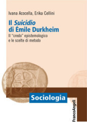 Il «suicidio» di Emile Durkheim. Il «credo» epistemologico e le scelte di metodo