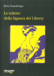Le toilette della signora del Liberty. Cronaca Mondana (1890-1915)
