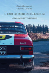 Il trofeo Ford di rallycross. Una realtà tutta italiana