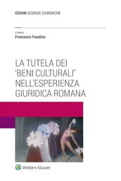 La tutela dei  beni culturali  nell esperienza giuridica romana