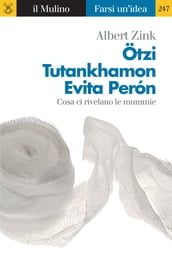 Ötzi, Tutankhamon, Evita Perón