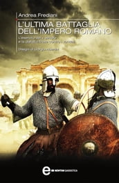 L ultima battaglia dell impero romano
